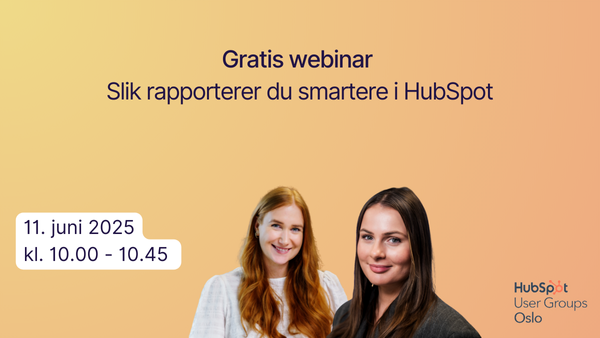 Slik rapporterer du smartere i HubSpot