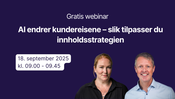 AI endrer kundereisene – slik tilpasser du innholdsstrategien