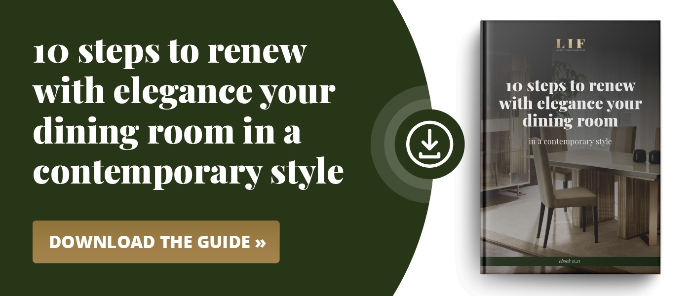 Download "10 Steps to renew with elegance your dining room in a contemporary style" guide!