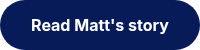 <strong>Read Matt's story</strong>
