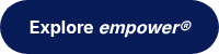 <strong>Explore <em>empower®</em></strong>