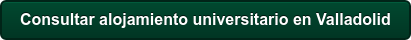 Consultar alojamiento universitario en Valladolid