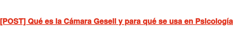 [POST] Qué es la Cámara Gesell y para qué se usa en Psicología