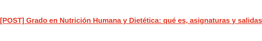 [POST] Grado en Nutrición Humana y Dietética: qué es, asignaturas y salidas