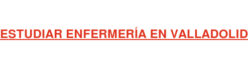 ESTUDIAR ENFERMERÍA EN VALLADOLID