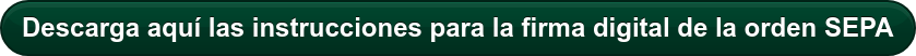 Descarga aquí las instrucciones para la firma digital de la orden SEPA