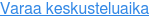 Varaa keskusteluaika