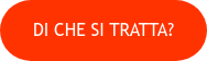 DI CHE SI TRATTA?