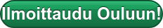 Ilmoittaudu Ouluun!