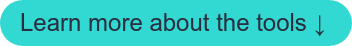 Learn more about the tools ↓&nbsp;