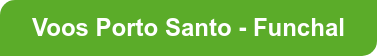 Voos Porto Santo - Funchal
