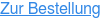 Zur Bestellung