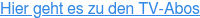 Hier geht es zu den TV-Abos