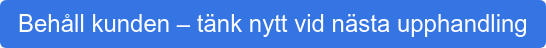Behåll kunden – tänk nytt vid nästa upphandling