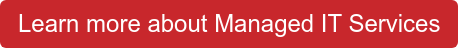 Learn more about Managed IT Services