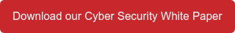 Download our Cyber Security White Paper