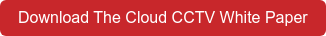 Download The Cloud CCTV White Paper