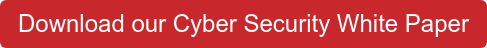 Download our Cyber Security White Paper