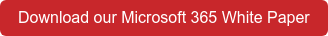 Download our Microsoft 365 White Paper