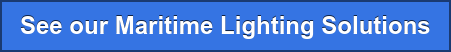 See our Maritime Lighting Solutions