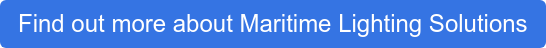 Find out more about Maritime Lighting Solutions