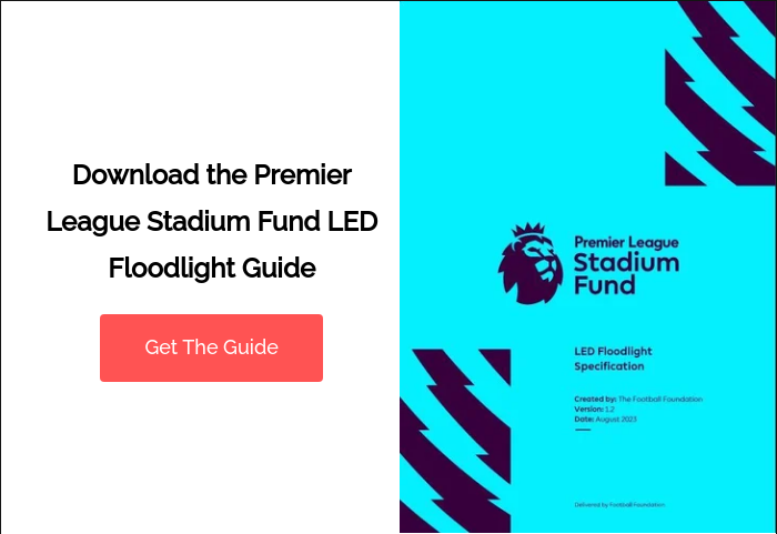 Download the Premier League Stadium Fund LED Floodlight Guide