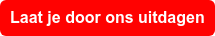Laat je door ons uitdagen