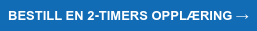 BESTILL EN 2-TIMERS OPPLÆRING →