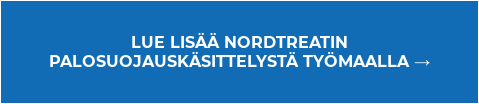 LUE LISÄÄ NORDTREATIN  PALOSUOJAUSKÄSITTELYSTÄ TYÖMAALLA →