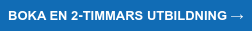 BOKA EN 2-TIMMARS UTBILDNING →