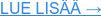 LUE LISÄÄ →