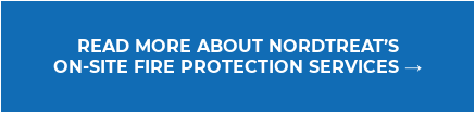 READ MORE ABOUT NORDTREAT’S  ON-SITE FIRE PROTECTION SERVICES →