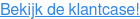 Bekijk de klantcase!