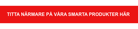 Titta närmare på våra SMARTA produkter här&nbsp;