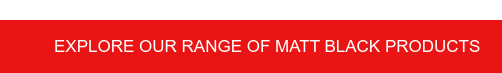 Explore our range of matt black products