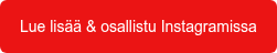 Lue lisää & osallistu Instagramissa