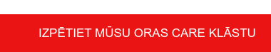IZPĒTIET MŪSU ORAS CARE KLĀSTU
