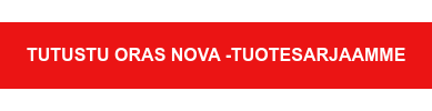 Tutustu Oras Nova -tuotesarjaamme