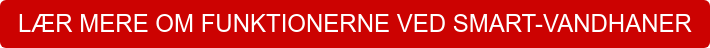 LÆR MERE OM FUNKTIONERNE VED SMART-VANDHANER