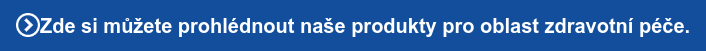 Zde si můžete prohlédnout naše produkty pro oblast zdravotní péče.