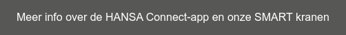 Meer info over de HANSA Connect-app en onze SMART kranen
