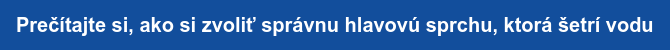 Prečítajte si, ako si zvoliť správnu hlavovú sprchu, ktorá šetrí vodu