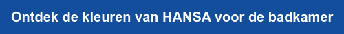 Ontdek de kleuren van HANSA voor de badkamer