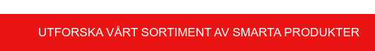 Utforska vårt sortiment av smarta produkter