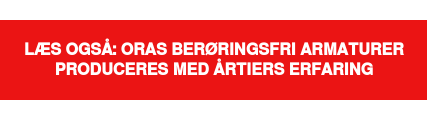 Læs også: Oras berøringsfri armaturer produceres med årtiers erfaring
