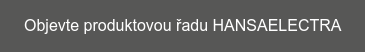 Objevte produktovou řadu HANSAELECTRA