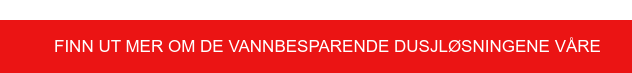 Finn ut mer om de vannbesparende dusjløsningene våre