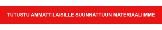 Tutustu ammattilaisille suunnattuun materiaaliimme