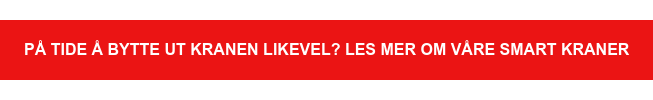 På tide å bytte ut kranen likevel? Les mer om våre SMART kraner