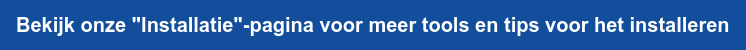 Bekijk onze "Installatie"-pagina voor meer tools en tips voor het installeren